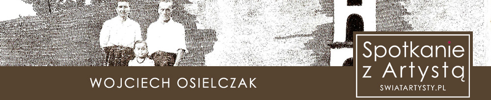 Spotkanie z Artystą -Wojciech Osielczak